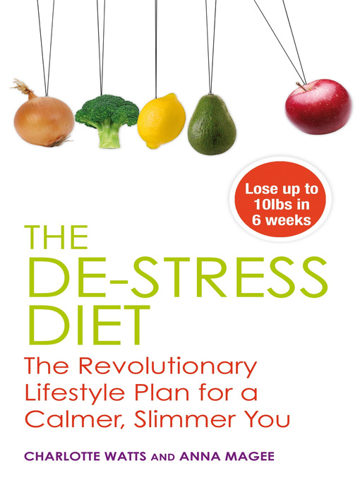 Title details for The De-stress Diet by Anne Magee - Available